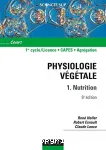 Physiologie vgtale. 1. Nutrition (1er et 2e cycles)