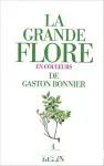 La grande flore de Gaston Bonnier France, Suisse, Belgique et pays voisins. Texte vol.4