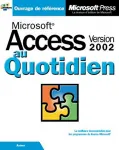 Microsoft access au quotidien. Version 2002