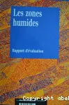 Les zones humides. Rapport d'evaluation