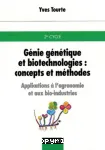 Gnie gntique et biotechnologies : concepts et mthodes. Applications  l'agronomie et aux bio-industries.