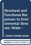 Structural and functional responses to environmental stresses : water shortage