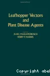 Leafhopper Vectors and Plant Disease Agents