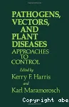 Pathogens, vectors and plant diseases : approaches to control