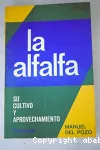 La alfalfa su cultivo y approvechamiento