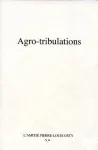 Agro-tribulations