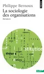 La sociologie des organisations. Initiation thorique suivie de 12 cas pratiques.