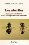 Les abeilles. Comment les choisir et les protger de leurs ennemis