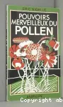 Pouvoirs merveilleux du pollen