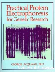 Practical protein electrophoresis for genetic research