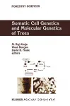 Somatic cell genetics and molecular genetics of trees