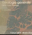 Gologie gnrale. Terre, lune, plantes