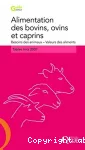 Alimentation des bovins, ovins et caprins. Besoins des animaux. Valeur des aliments. Tables INRA 2007