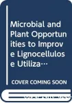 Microbial and plant opportunities to improve lignocellulose utilization by ruminants