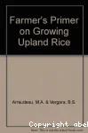 A farmer's primer on growing upland rice