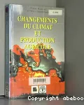 Changements du climat et production agricole. Effets directs et indirects du changement des processus hydrologiques, pdologiques et physiologiques des vgtaux