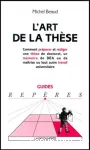 L'art de la thse. Comment prparer et rdiger une thse de doctorat, un mmoire de DEA ou de matrise ou tout autre travail universitaire