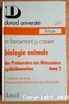 Biologie animale: des Protozoaires aux Mtazoaires pithelioneuriens. Tome 2