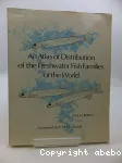 An atlas of distribution of the freshwater fish families of the world