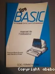 Lire Basic. Le langage de la microinformatique. Manuel de l'utilisateur