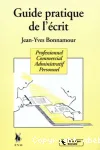 Guide pratique de l'crit (Professionnel - Commercial - Administratif-Personnel)