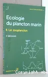 Ecologie du plancton marin. 2. Le zooplancton