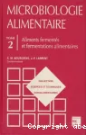 Microbiologie alimentaire. Tome 2 : Aliments ferments et fermentations alimentaires