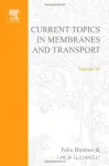 Current topics in membranes and transport. Volume 14 : Carriers and membrane transport proteins.