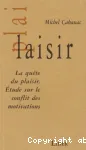 La qute du plaisir. Etude sur le conflit des motivations