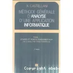 Mthode gnrale d'analyse d'une application informatique. Tome 1. Etapes et points fondamentaux de l'analyse fonctionnelle