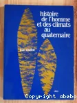 Histoire de l'homme et des climats au quaternaire