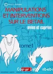 Manipulations et interventions sur le btail : ovins et caprins. Tome 1