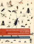 Les archives des scientifiques, XVIe-XXe sicle. Guide des fonds conservs en France