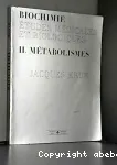 Biochimie. Etudes mdicales et biologiques. 2 - mtabolismes