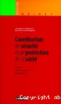 Coordination de scurit et de protection de la sant. Fonction. Contractualisation. Responsabilit