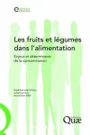 Les fruits et lgumes dans l'alimentation. Enjeux et dterminants de la consommation