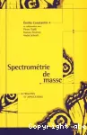 Spectromtrie de masse, principes et applications, 2e dition revue et augmente