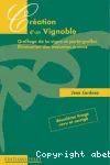 Cration d'un vignoble. Greffage de la vigne et porte-greffes. Elimination des maladies  virus