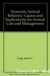 Domestic animal behavior : Causes and implications for animal care and management