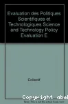 Evaluation des politiques scientifiques et technologiques : expriences nationales = Science and technology policy evaluation : national experiences