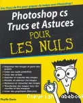 Photoshop cs. Trucs et astuces pour les nuls