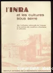 L'inra et les cultures sous serre. Vers l'utilisation rationnelle de l'nergie et la matrise des conditions climatiques et culturales