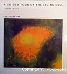 A guided tour of the living cell