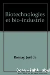 Biotechnologie et bio-industrie. Document annexe au rapport Sciences de la Vie et Socit