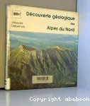 Dcouverte gologique des Alpes du Nord