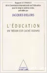 L'ducation. Un trsor est cach dedans. Rapport  l'UNESCO de la Commission internationale sur l'ducation pour le vingt et unime sicle