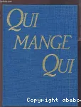 Qui mange qui. La lutte pour la vie dans le monde animal