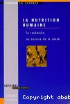 La nutrition humaine : la recherche au service de la sant