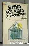 Serres solaires de production. Agriculture, horticulture