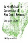 In vitro methods for conservation of plant genetic resources